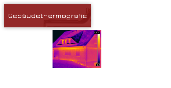 Sachverständiger Kirschner | Sachverständiger für Gebäudethermografie